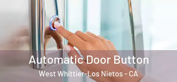  Automatic Door Button West Whittier-Los Nietos - CA