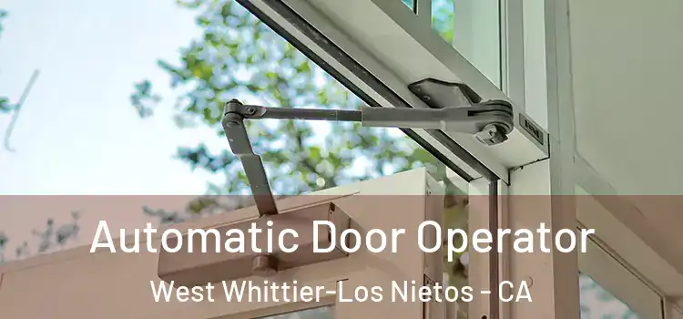  Automatic Door Operator West Whittier-Los Nietos - CA