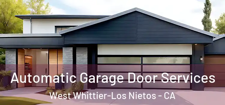  Automatic Garage Door Services West Whittier-Los Nietos - CA