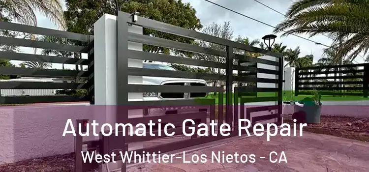  Automatic Gate Repair West Whittier-Los Nietos - CA