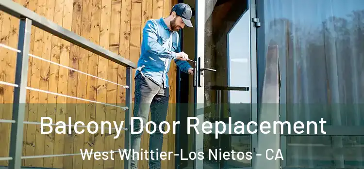 Balcony Door Replacement West Whittier-Los Nietos - CA