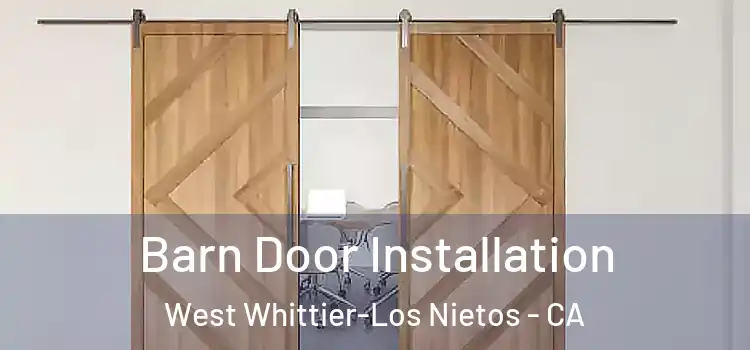 Barn Door Installation West Whittier-Los Nietos - CA