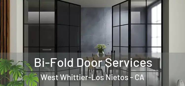 Bi-Fold Door Services West Whittier-Los Nietos - CA