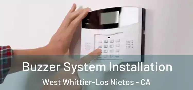  Buzzer System Installation West Whittier-Los Nietos - CA