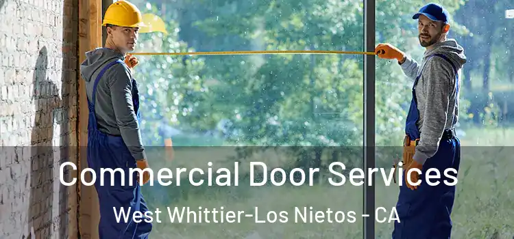  Commercial Door Services West Whittier-Los Nietos - CA