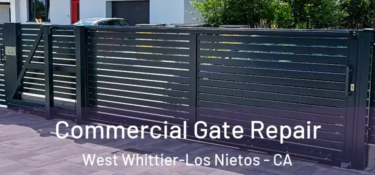  Commercial Gate Repair West Whittier-Los Nietos - CA