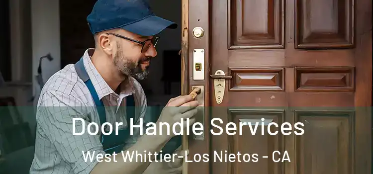 Door Handle Services West Whittier-Los Nietos - CA