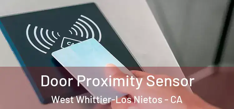 Door Proximity Sensor West Whittier-Los Nietos - CA