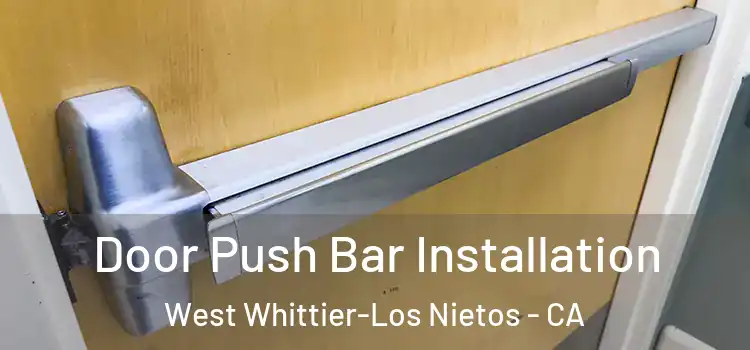 Door Push Bar Installation West Whittier-Los Nietos - CA