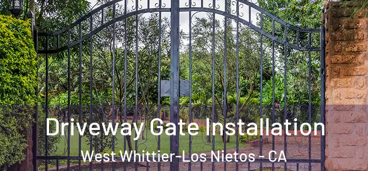  Driveway Gate Installation West Whittier-Los Nietos - CA
