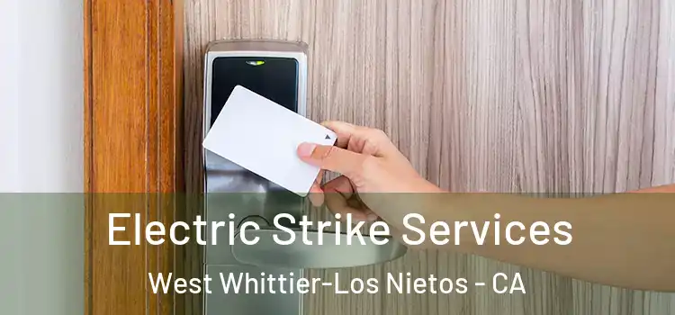 Electric Strike Services West Whittier-Los Nietos - CA