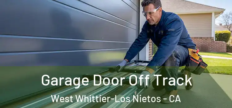  Garage Door Off Track West Whittier-Los Nietos - CA