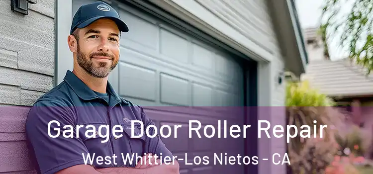  Garage Door Roller Repair West Whittier-Los Nietos - CA