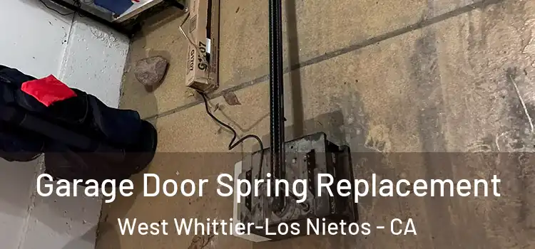  Garage Door Spring Replacement West Whittier-Los Nietos - CA