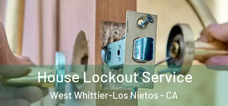 House Lockout Service West Whittier-Los Nietos - CA