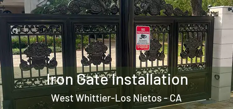  Iron Gate Installation West Whittier-Los Nietos - CA