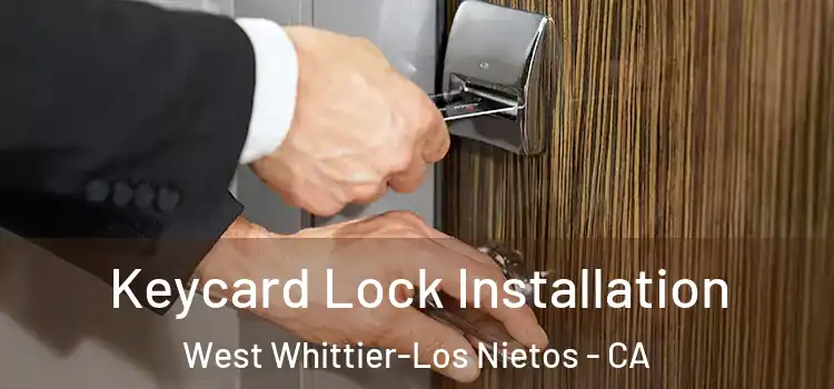 Keycard Lock Installation West Whittier-Los Nietos - CA