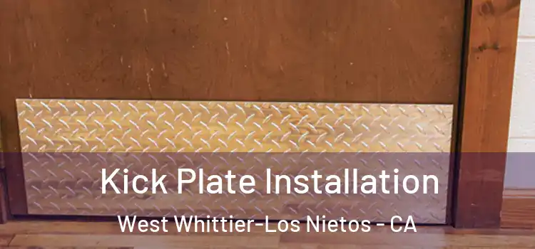  Kick Plate Installation West Whittier-Los Nietos - CA