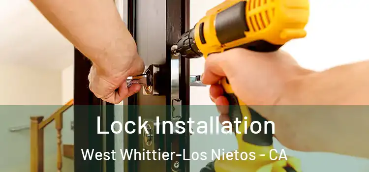  Lock Installation West Whittier-Los Nietos - CA