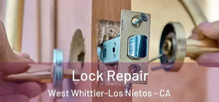Lock Repair West Whittier-Los Nietos - CA