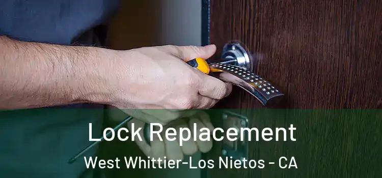  Lock Replacement West Whittier-Los Nietos - CA