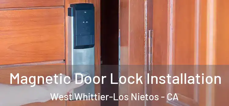  Magnetic Door Lock Installation West Whittier-Los Nietos - CA