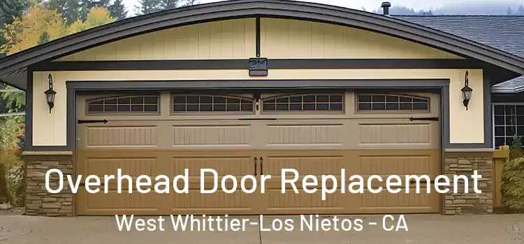  Overhead Door Replacement West Whittier-Los Nietos - CA