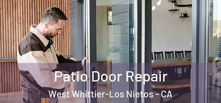 Patio Door Repair West Whittier-Los Nietos - CA