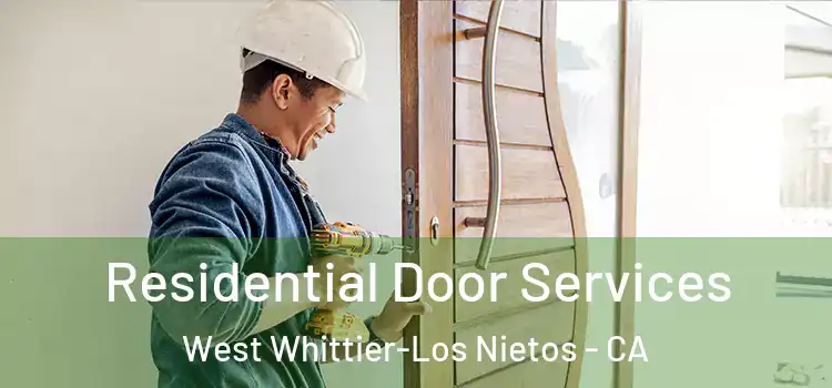  Residential Door Services West Whittier-Los Nietos - CA