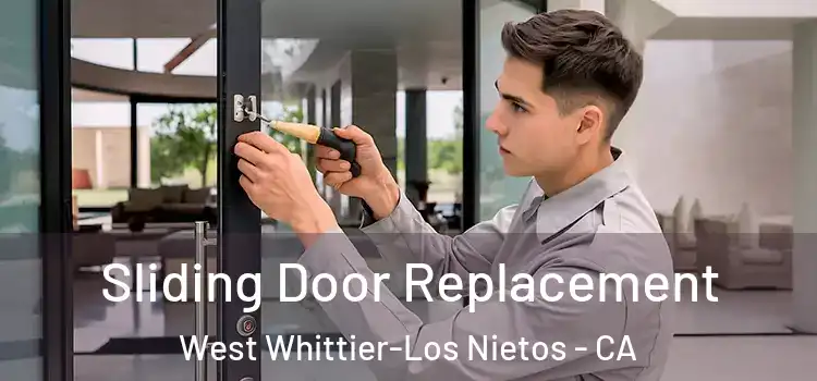 Sliding Door Replacement West Whittier-Los Nietos - CA