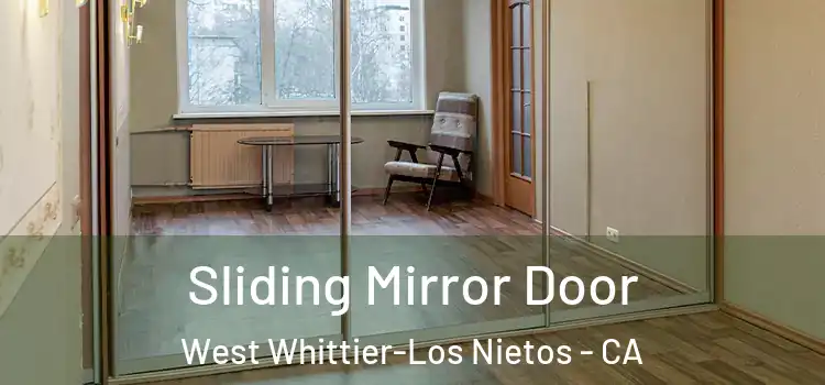  Sliding Mirror Door West Whittier-Los Nietos - CA